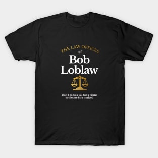 The Law Offices of Bob Loblaw T-Shirt